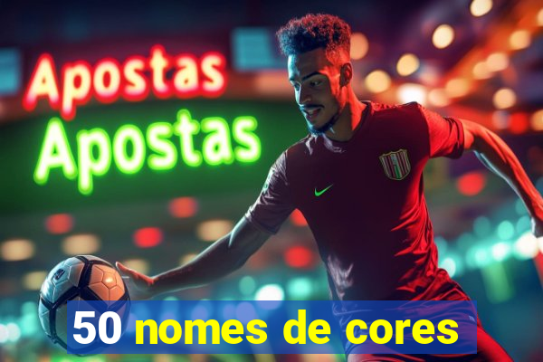 50 nomes de cores